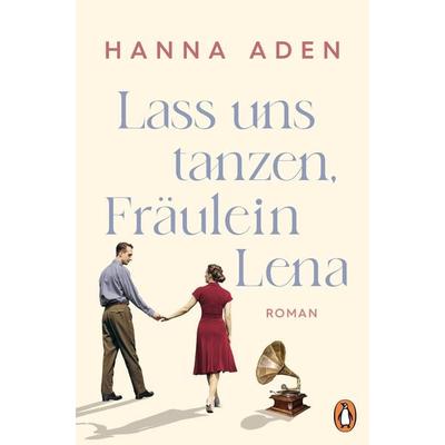 Lass uns tanzen, Fräulein Lena, Taschenbuch von Hanna Aden, Penguin, 978-3-328-60368-9
