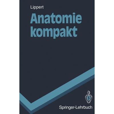 Anatomie kompakt, Taschenbuch von Herbert Lippert, Springer Berlin, 978-3-540-58040-9