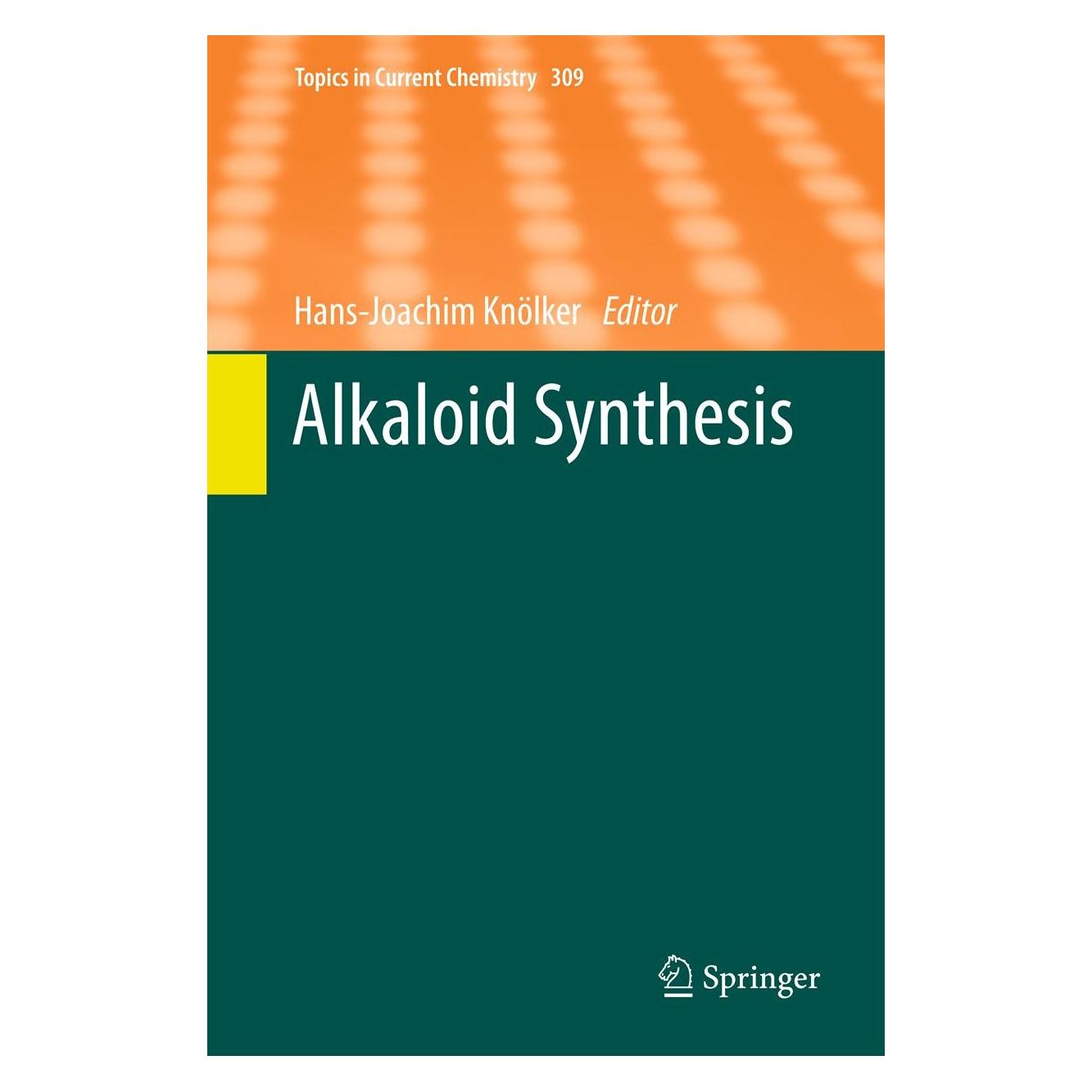 Springer Alkaloid Synthesis (Englisch, Hardcover, Hans-Joachim Knölker) (9783642255281)