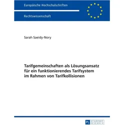 Tarifgemeinschaften als Lösungsansatz für ein funktionierendes Tarifsystem im Rahmen von Tarifkollis, Fachbücher von Sarah Saeidy-Nory