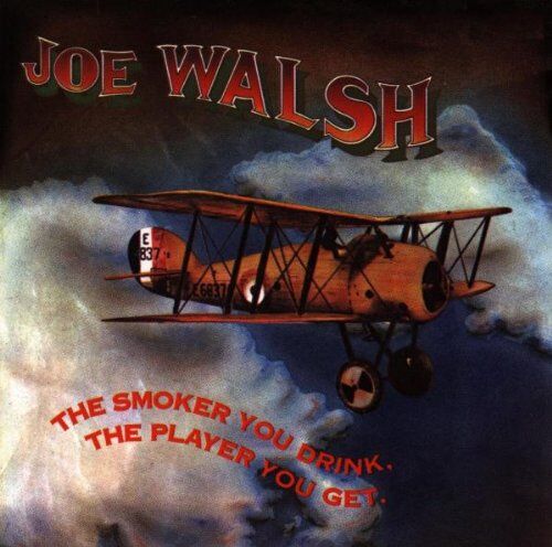 Joe Walsh - The Smoker You Drink - Preis vom 09.10.2026 07:28:09 h