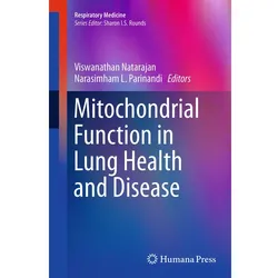 Mitochondrial Function in Lung Health and Disease, Fachbücher von Narasimham L. Parinandi, Viswanathan Natarajan