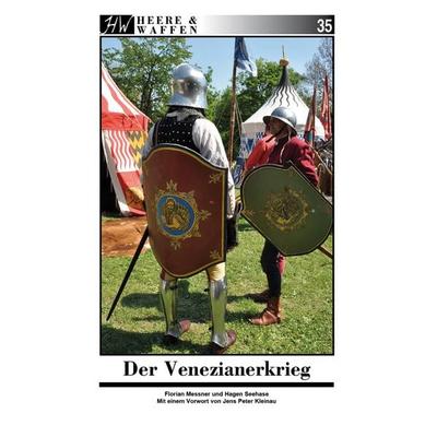 Der Venezianerkrieg, Taschenbuch von Hagen Seehase,Florian Messner, Zeughausverlag, 978-3-96360-023-4