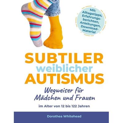 Subtiler weiblicher Autismus, Taschenbuch von Dorothea Whitehead, BoD – Books on Demand, 978-3-7578-8809-1