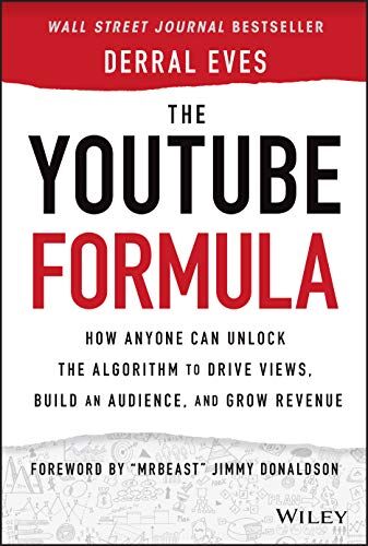 Eves Derral - The YouTube Formula: How Anyone Can Unlock the Algorithm to Drive Views, Build an Audience, and Grow Revenue - Preis vom 09.10.2026 07:28:09 h