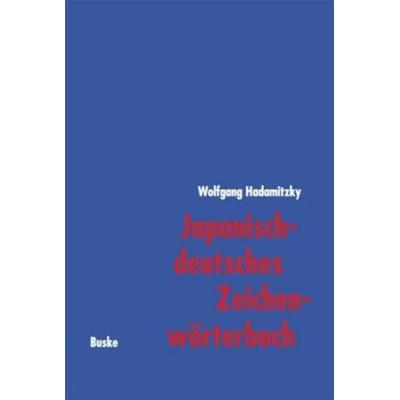 Japanisch-deutsches Zeichenwörterbuch, Gebundene Ausgabe von Wolfgang Hadamitzky, Helmut Buske, 978-3-87548-320-8