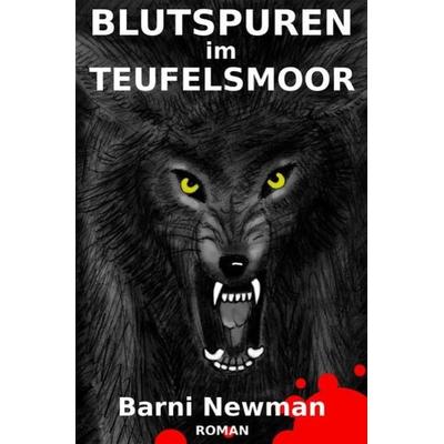 Blutspuren im Teufelsmoor, Taschenbuch von Barni Newman, Epubli, 978-3-7375-2058-4