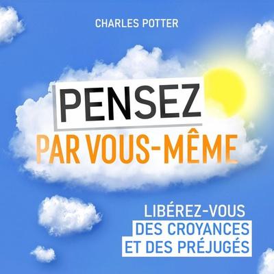 Pensez par vous-même - Charles Potter, Audio, 9798894897097