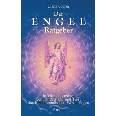 Der Engel-Ratgeber, Gebundene Ausgabe von Diana Cooper, Ansata, 978-3-7787-7030-6