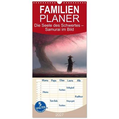 Familienplaner 2027 - Die Seele des Schwertes – Samurai im Bild mit 5 Spalten (Wandkalender, 21 x 45 cm) CALVENDO