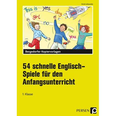 54 schnelle Englisch-Spiele f.d. Anfangsunterricht, Taschenbuch von Kirstin Jebautzke, Persen Verlag in der AAP Lehrerwelt GmbH, 978-3-403-20607-1