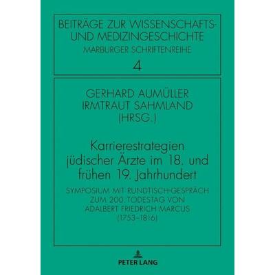 Karrierestrategien jüdischer Ärzte im 18. und frühen 19. Jahrhundert, Gebundene Ausgabe von , Peter Lang GmbH, Internationaler Verlag der