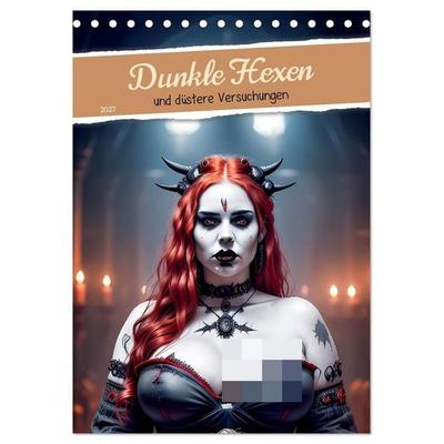 Dunkle Hexen und düstere Versuchungen (Tischkalender 2027 DIN A5 hoch), CALVENDO Monatskalender