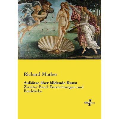 Aufsätze über bildende Kunst, Taschenbuch von Richard Muther, Vero Verlag, 978-3-7372-0556-6