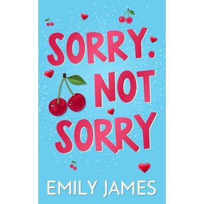 Sorry Not Sorry, Taschenbuch von Emily James, Amazon Digital Services LLC - Kdp
