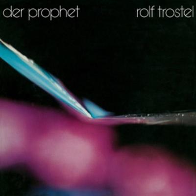 Trostel, R: Prophet - Rolf Trostel, CD