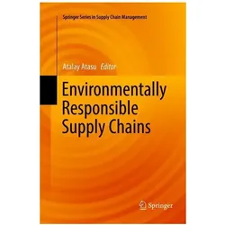Environmentally Responsible Supply Chains, Fachbücher von Atalay Atasu