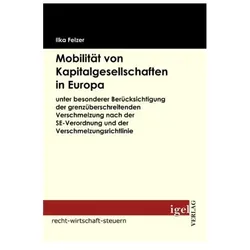 Mobilität von Kapitalgesellschaften in Europa, Fachbücher von Ilka Felzer