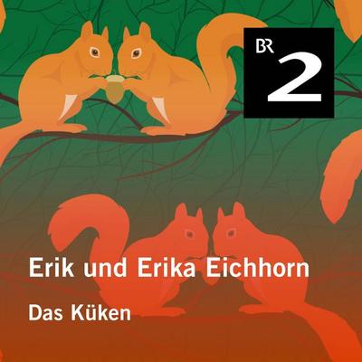 Erik und Erika Eichhorn: Das Küken - Eo Borucki, Audio, 4057664427298