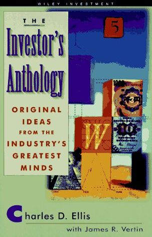 Ellis, Charles D. - The Investor's Anthology: Original Ideas from the Industry's Greatest Minds (Wiley Investment Series) - Preis vom 09.10.2026 07:28:09 h