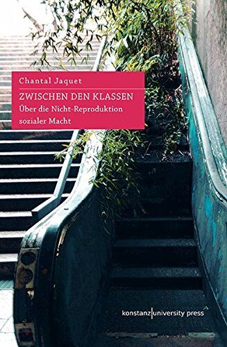 Chantal Jaquet - Zwischen den Klassen: Über die Nicht-Reproduktion sozialer Macht - Preis vom 16.10.2026 11:41:07 h