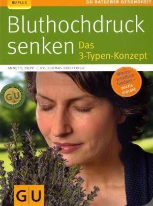 Annette Bopp - Bluthochdruck senken: Das 3-Typen-Konzept (GU Ratgeber Gesundheit) - Preis vom 30.09.2026 22:30:23 h