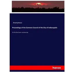 Proceedings of the Common Council of the City of Indianapolis, Fachbücher von Anonymous