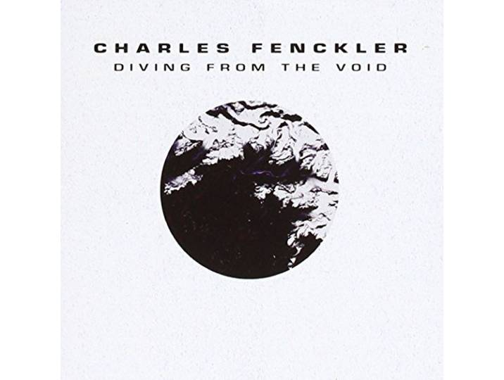 Charles Fenckler - Diving From The Void