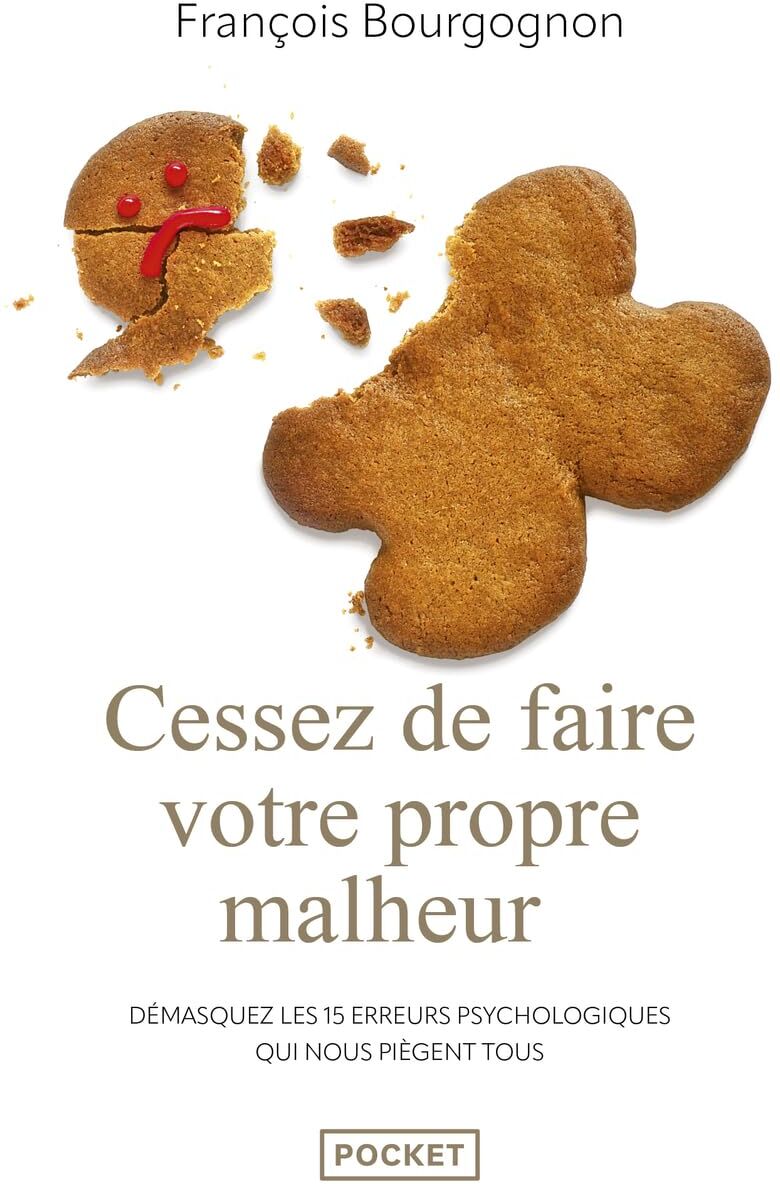 François Bourgognon - Cessez de faire votre propre malheur : 15 distinctions essentielles pour avancer sur le chemin d'une vie qui a du sens - Preis vom 18.10.2026 19:22:15 h