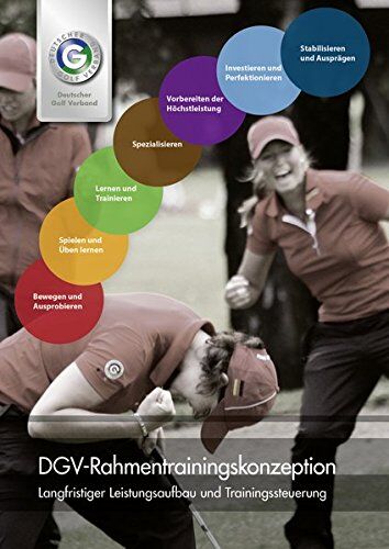 Wiesbaden Deutscher Golf Verband e. V. - DGV-Rahmentrainingskonzeption: Langfristiger Leistungsaufbau und Trainingssteuerung - Preis vom 09.10.2026 07:28:09 h