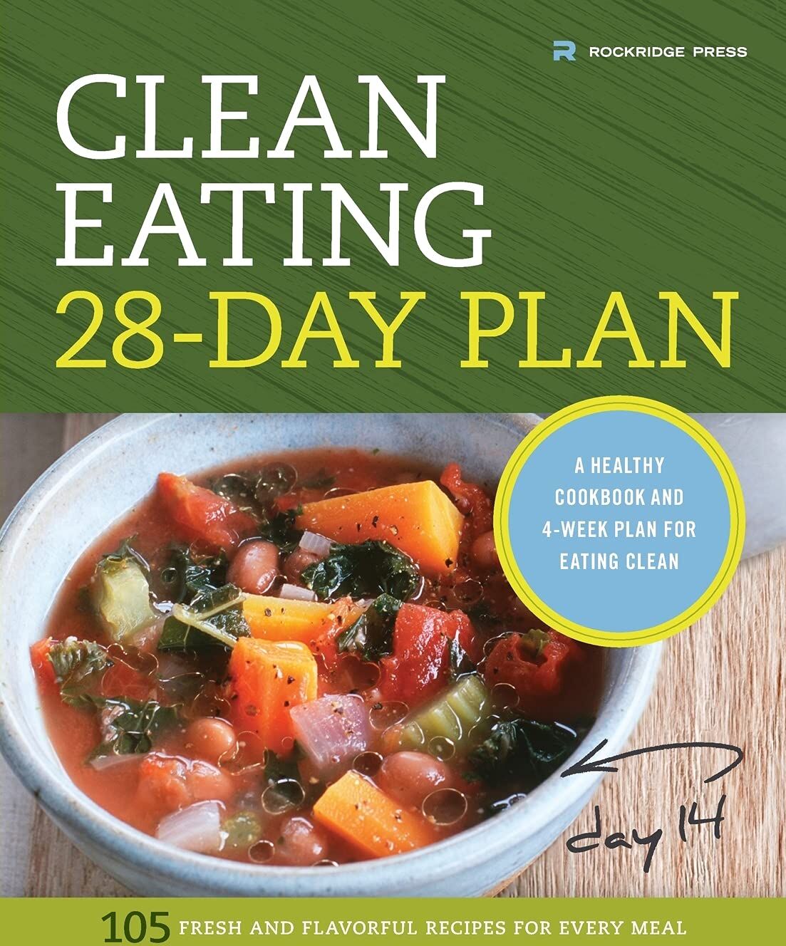 Clean Eating 28-Day Plan: A Healthy Cookbook and 4-Week Plan for Eating Clean by Rockridge Press - Paperback Cookbook - 105+ Recipes & Meal Plans