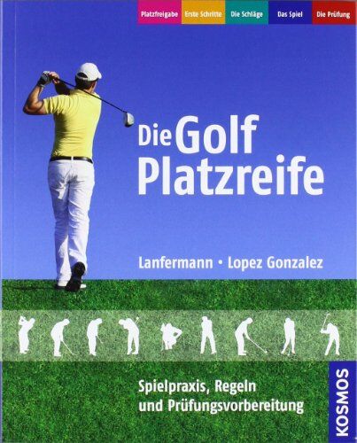 Christian Lanfermann - Die Golf Platzreife: Spielpraxis, Regeln und Prüfungsvorbereitung - Preis vom 30.09.2026 22:30:23 h