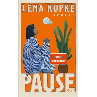 Pause, Gebundene Ausgabe von Lena Kupke, dtv, 978-3-423-28542-1