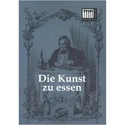 Die Kunst zu essen, Ratgeber von Anonym