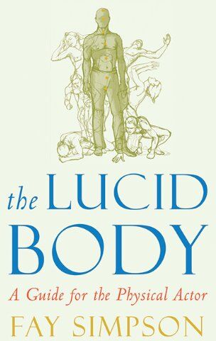 Fay Simpson - The Lucid Body: A Guide for the Physical Actor: A Practical Guide to the Energetics of Acting - Preis vom 10.10.2026 11:48:34 h