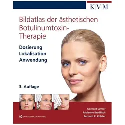Bildatlas der sthetischen Botulinumtoxin-Therapie, Fachbücher von Fabienne Bradfisch, Bernard C. Kolster, Gerhard Sattler