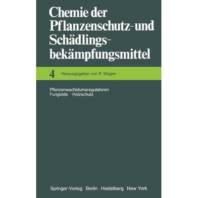 Chemie der Pflanzenschutz- und Schädlingsbekämpfungsmittel, Taschenbuch von Richard Wegler, Springer Berlin, 978-3-642-66593-6
