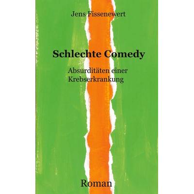 Schlechte Comedy, Taschenbuch von Jens Fissenewert, BoD – Books on Demand, 978-3-7526-6087-6