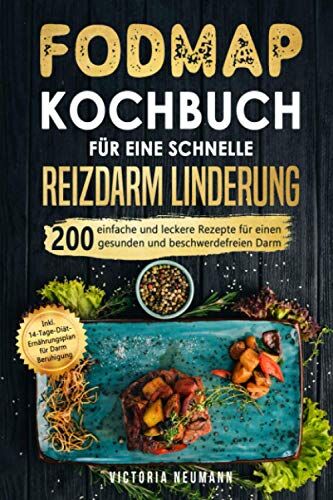 Victoria Neumann - FODMAP Kochbuch für eine schnelle Reizdarmlinderung: 200 einfache und leckere Rezepte für einen gesunden und beschwerdefreien Darm. Inkl. 14-Tage-Diät-Ernährungsplan für Darm Beruhigung - Preis vom 11.10.2026 15:43:13 h