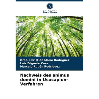 Nachweis des animus domini in Usucapion-Verfahren, Taschenbuch von Dres. Christian Mario Rodríguez,Luis Edgardo Cura,Marcelo Rubén Rodríguez, Verlag