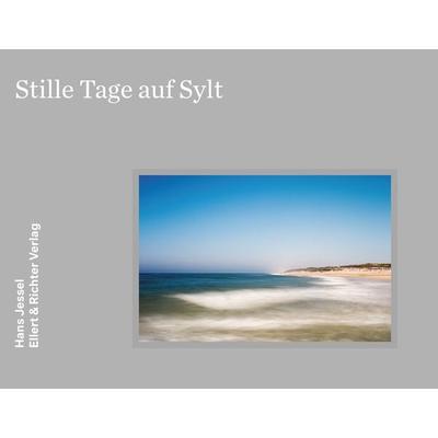 Stille Tage auf Sylt, Gebundene Ausgabe von Hans Jessel, Ellert & Richter Verlag, 978-3-8319-0856-1