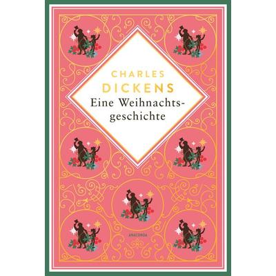 Eine Weihnachtsgeschichte. Schmuckausgabe mit Goldprägung, Gebundene Ausgabe von Charles Dickens, Anaconda, 978-3-7306-1544-7