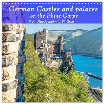 German castles and palaces on the Upper Middle Rhine Part One (Wall Calendar 2027 12 × 12 Inch) CALVENDO 12 Month Wall Calendar