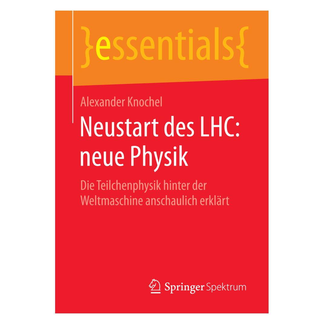 Springer Neustart des LHC: neue Physik (Deutsch, Alexander Knochel, 2016) (7570621)
