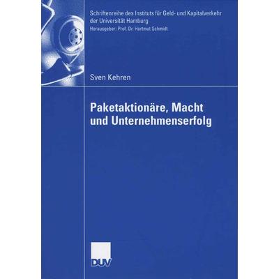 Paketaktionäre, Macht und Unternehmenserfolg, Taschenbuch von Sven Kehren, Deutscher Universitätsverlag, 978-3-8350-0514-3