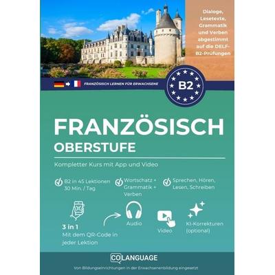 Französisch lernen B2 Oberstufe. Kompletter Kurs mit App und Video, Taschenbuch von CoLanguage Academy, CoLanguage Publishing