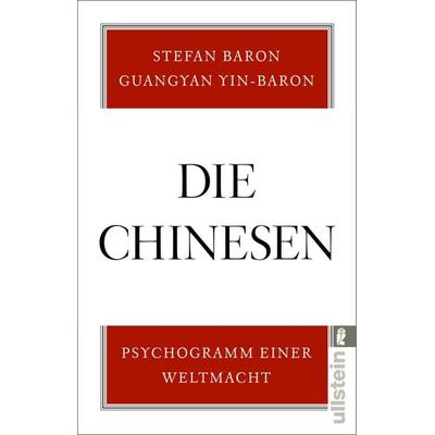 Die Chinesen, Taschenbuch von Stefan Baron,Guangyan Yin-Baron, Ullstein Taschenbuch, 978-3-548-06132-0