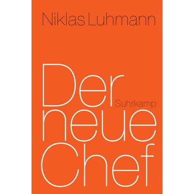 Der neue Chef, Gebundene Ausgabe von Niklas Luhmann, Suhrkamp