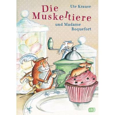 Die Muskeltiere und Madame Roquefort, Gebundene Ausgabe von Ute Krause, CBJ, 978-3-570-17442-5