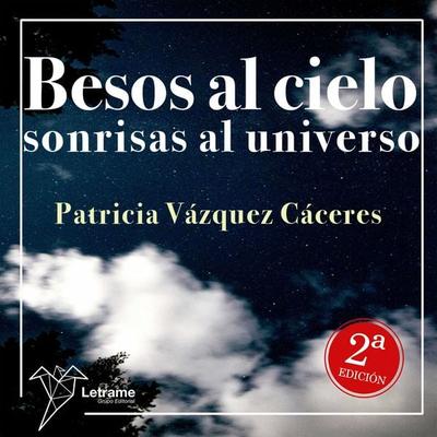 Besos al cielo, sonrisas al universo - Patricia Vázquez Cáceres, Audio, 9788410681989